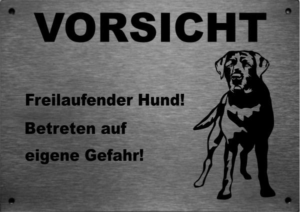 Edelstahl Warnschild Labrador VORSICHT Freilaufender Hund! Betreten auf eigene Gefahr!